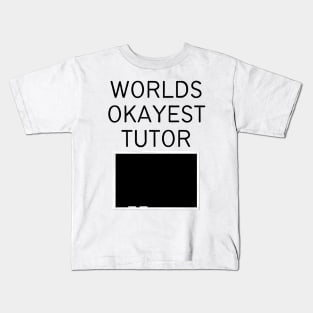 World okayest tutor Kids T-Shirt